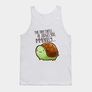 Funny Turtle - This Tiny Turtle He Judges You Immensely Tank Top